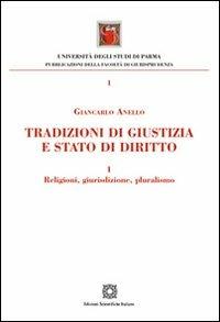 Tradizioni di giustizia e stato di diritto. Religioni, giurisdizione, pluralismo - Giancarlo Anello - Libro Edizioni Scientifiche Italiane 2011, Univ. Parma-Facoltà di giurisprudenza | Libraccio.it
