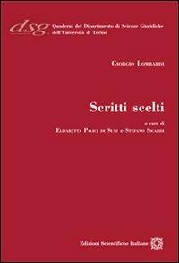 Giorgio Lombardi. Scritti scelti  - Libro Edizioni Scientifiche Italiane 2011, Quaderni Dip. di Scienze Giuriche Torino | Libraccio.it