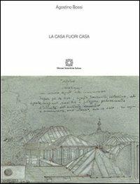 La casa fuori casa - Agostino Bossi - Libro Edizioni Scientifiche Italiane 2011, De l'interno architettonico | Libraccio.it
