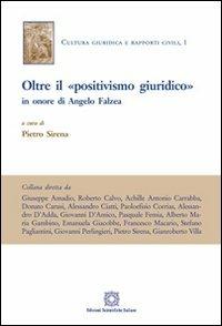 Oltre il «positivismo giuridico» in onore di Angelo Falzae  - Libro Edizioni Scientifiche Italiane 2012, Cultura giuridica e rapporti civili | Libraccio.it