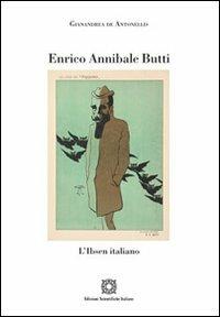 Enrico Annibale Butti. L'Ibsen italiano - Gianandrea De Antonellis - Libro Edizioni Scientifiche Italiane 2012 | Libraccio.it