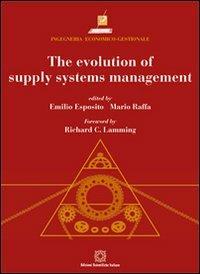 The evolution of supply systems management  - Libro Edizioni Scientifiche Italiane 2012, Ingegneria economico-gestionale | Libraccio.it