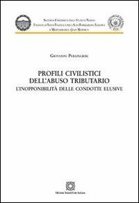 Profili civilistici dell'abuso tributario. L'inopponibilità delle condotte elusive - Giovanni Perlingieri - Libro Edizioni Scientifiche Italiane 2012, Seconda Università di Napoli Jean Monnet | Libraccio.it