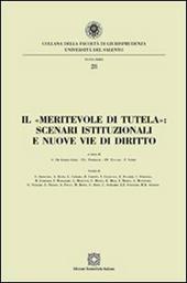 Il «meritevole di tutela». Scenari istituzionali e nuove vie di diritto