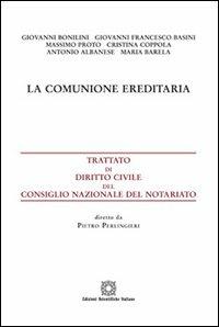 La comunione ereditaria  - Libro Edizioni Scientifiche Italiane 2013, Trattato dir. civ. Cons. naz. notariato | Libraccio.it