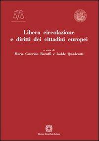 Libera circolazione e diritti dei cittadini europei  - Libro Edizioni Scientifiche Italiane 2012, Univ. Verona-Dip. di scienze giuridiche | Libraccio.it
