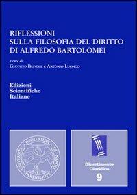 Riflessioni sulla filosofia del diritto di Alfredo Bartolomei  - Libro Edizioni Scientifiche Italiane 2012, Univ. Napoli «Parthenope». Dip. giuridico | Libraccio.it