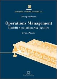 Operations management. Modelli e metodi per la logistica - Giuseppe Bruno - Libro Edizioni Scientifiche Italiane 2012, Ingegneria economico-gestionale | Libraccio.it