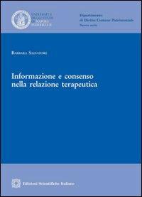 Informazione e consenso nella relazione terapeutica - Barbara Salvatore - Libro Edizioni Scientifiche Italiane 2012, Univ. Napoli. Dip.diritt.comune patr.N.S. | Libraccio.it