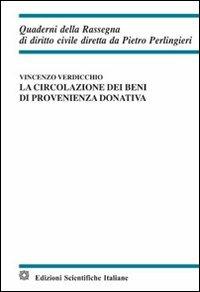 La circolazione dei beni di provenienza donativa - Vincenzo Verdicchio - Libro Edizioni Scientifiche Italiane 2012, Quaderni della Rassegna di diritto civile | Libraccio.it