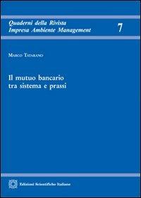 Il mutuo bancario tra sistema e prassi - Marco Tatarano - Libro Edizioni Scientifiche Italiane 2012, Quaderni della Rivista di diritto dell'impresa | Libraccio.it