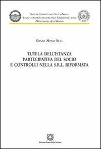Tutela dell'istanza partecipativa del socio e controlli nella s.r.l. riformata - Grazia M. Buta - Libro Edizioni Scientifiche Italiane 2012, Seconda Università di Napoli Jean Monnet | Libraccio.it