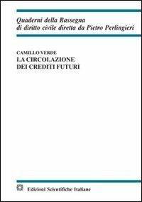 La circolazione dei crediti futuri - Camillo Verde - Libro Edizioni Scientifiche Italiane 2012, Quaderni della Rassegna di diritto civile | Libraccio.it