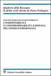 L' indisponibilità e l'inespropriabilità (limitata) del fondo patrimoniale