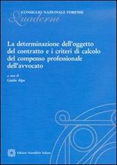 La determinazione dell'oggetto del contratto e i criteri di calcolo del compenso professionale dell'avvocato