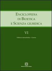 Enciclopedia di bioetica e scienza giuridica. Vol. 6: Fallacia naturalistica. Guerra.
