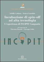 Incubazione di spin-off ad alta tecnologia. L'esperienza di INCIPIT Campania
