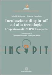 Incubazione di spin-off ad alta tecnologia. L'esperienza di INCIPIT Campania