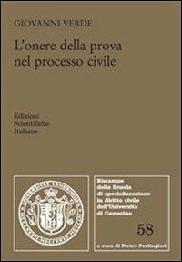 L'onere della prova nel processo civile - Giovanni Verde - Libro Edizioni Scientifiche Italiane 2013, Univ. Camerino | Libraccio.it