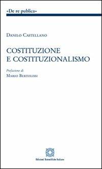 Costituzione e costituzionalismo - Danilo Castellano - Libro Edizioni Scientifiche Italiane 2013, De Re Publica | Libraccio.it