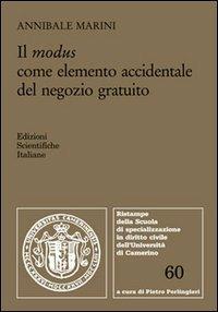 Il modus come elemento accidentale del negozio gratuito - Annibale Marini - Libro Edizioni Scientifiche Italiane 2013, Univ. Camerino | Libraccio.it