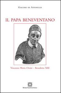 Il papa beneventano - Giacomo De Antonellis - Libro Edizioni Scientifiche Italiane 2014, Quaderni Rivista Archivio Storico Sannio | Libraccio.it