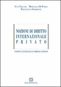 Nozioni di diritto internazionale privato - Ugo Villani, Marcello Di Fabio, Francesco Sbordone - Libro Edizioni Scientifiche Italiane 2013, ESI-UNI | Libraccio.it