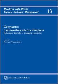 Conoscenza e informativa esterna d'impresa  - Libro Edizioni Scientifiche Italiane 2013, Quad. Rivis. Impresa Ambiente Management | Libraccio.it