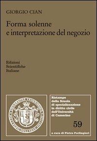 Forma solenne e interpretazione del negozio - Giorgio Cian - Libro Edizioni Scientifiche Italiane 2013, Univ. Camerino | Libraccio.it