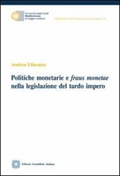 Politiche monetarie e fraus monetae nella ligislazione del tardo impero