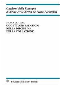 Oggetto ed esenzioni nella disciplina della collazione - Nicola Di Mauro - Libro Edizioni Scientifiche Italiane 2013, Quaderni della Rassegna di diritto civile | Libraccio.it