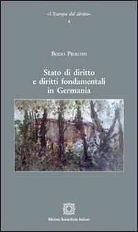 Stato di diritto e diritti fondamentali in Germania - Bodo Pieroth - Libro Edizioni Scientifiche Italiane 2013, L'Europa del diritto | Libraccio.it