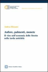 Anfore, palmenti, monete - Andrea Filocamo - Libro Edizioni Scientifiche Italiane 2013, Univ. Mediterranea | Libraccio.it