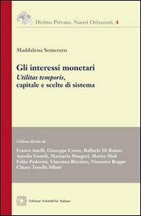 Gli interessi monetari  - Libro Edizioni Scientifiche Italiane 2013, Diritto privato. Nuovi orizzonti | Libraccio.it