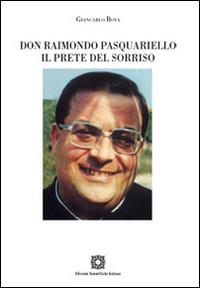 Don Raimondo Pasquariello. Il prete del sorriso - Giancarlo Bova - Libro Edizioni Scientifiche Italiane 2014, Corpus membranarum capuarum. Fonti studi | Libraccio.it