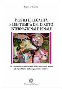 Profili di legalità e legittimità del diritto internazionale penale - Sylva D'Amato - Libro Edizioni Scientifiche Italiane 2013, Nuove ricerche di scienze penalistiche | Libraccio.it