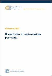 Il contratto di assicurazione per conto - Domenica Pirilli - Libro Edizioni Scientifiche Italiane 2013, Univ. Mediterranea | Libraccio.it