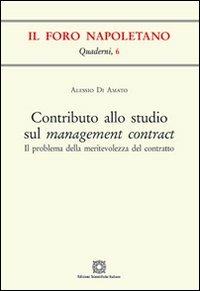 Contributo allo studio sul management contract - Alessio Di Amato - Libro Edizioni Scientifiche Italiane 2013, Quaderni de «Il Foro napoletano» | Libraccio.it