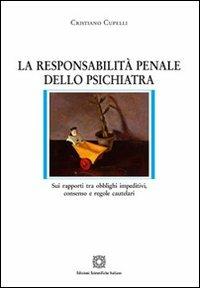 La responsabilità penale dello psichiatra - Cristiano Cupelli - Libro Edizioni Scientifiche Italiane 2013, Nuove ricerche di scienze penalistiche | Libraccio.it