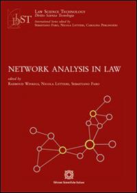Network analysis in law - Radboud Winkels, Nicola Lettieri, Sebastiano Faro - Libro Edizioni Scientifiche Italiane 2013, Diritto scienza tecnologia law science | Libraccio.it