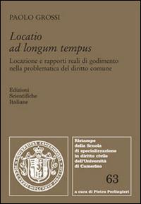 Locatio ad longum tempus - Paolo Grossi - Libro Edizioni Scientifiche Italiane 2014, Univ. Camerino | Libraccio.it