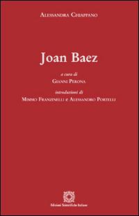 Joan Baez - Alessandra Chiappano - Libro Edizioni Scientifiche Italiane 2014 | Libraccio.it