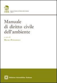 Manuale di diritto civile dell'ambiente  - Libro Edizioni Scientifiche Italiane 2014 | Libraccio.it