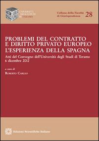 Problemi del contratto e diritto privato europeo  - Libro Edizioni Scientifiche Italiane 2014, Univ. Teramo | Libraccio.it