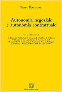 Autonomia negoziale e autonomia contrattuale - Pietro Perlingieri - Libro Edizioni Scientifiche Italiane 2014 | Libraccio.it