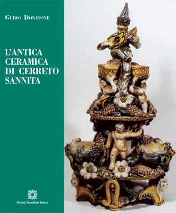 L'antica ceramica di Cerreto Sannita - Guido Donatone - Libro Edizioni Scientifiche Italiane 2014 | Libraccio.it