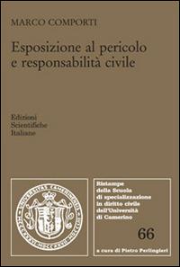 Esposizione al pericolo e responsabilità civile - Marco Comporti - Libro Edizioni Scientifiche Italiane 2014, Univ. Camerino | Libraccio.it