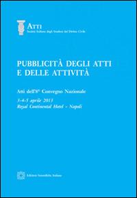 Pubblicità degli atti e delle attività  - Libro Edizioni Scientifiche Italiane 2014, Soc. ital. studiosi del diritto civile | Libraccio.it