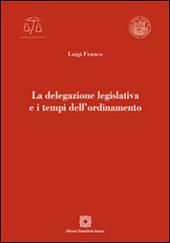 La delegazione legislativa e i tempi dell'ordinamento