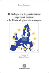 Il dialogo tra le giurisdizioni superiori italiane e la Corte di giustizia europea
